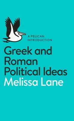 GREEK AND ROMAN POLITICAL IDEAS Where do our ideas about politics come from - фото 28