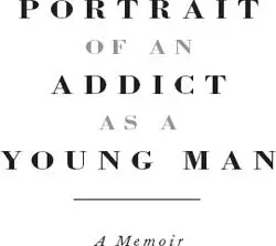 BILL CLEGG A Conversation with Bill Clegg The author of Portrait of an - фото 2