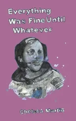 Chelsea Martin - Everything Was Fine Until Whatever