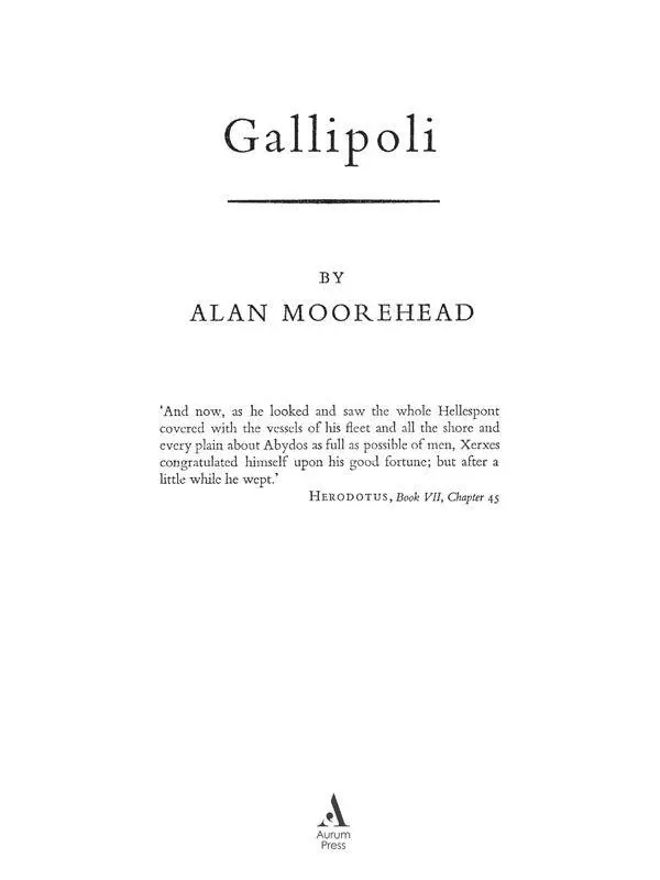 Gallipoli by Alan Moorehead To Lionel Fielden Introduction By Sir Max - фото 1