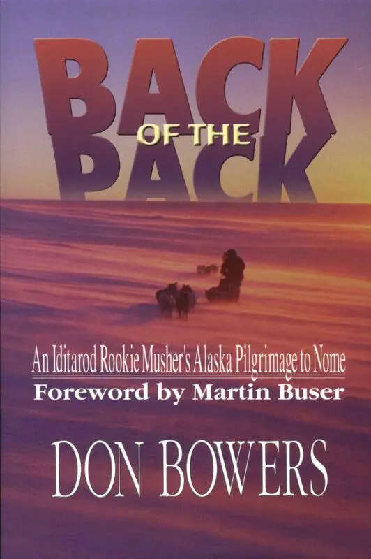 Foreword by Martin Buser Threetime Iditarod Champion Big Lake Alaska - фото 8