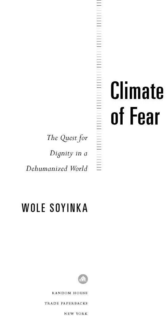 Climate of Fear The Quest for Dignity in a Dehumanized World by Wole Soyinka - фото 1