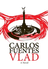 Carlos Fuentes - Vlad