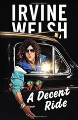 Irvine Welsh - A Decent Ride