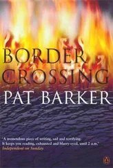 Pat Barker - Border Crossing