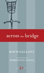 Mavis Gallant - Across the Bridge