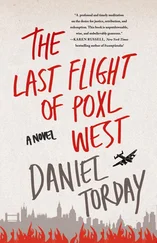 Daniel Torday - The Last Flight of Poxl West