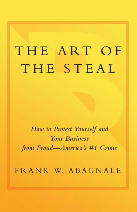 THE Art OF THE Steal How to Protect Yourself and Your Business from - фото 1