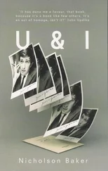 Nicholson Baker - U and I - A True Story