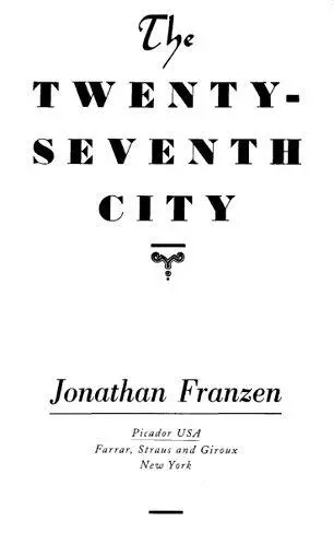 The TwentySeventh City by Jonathan Franzen This story is set in a year - фото 1