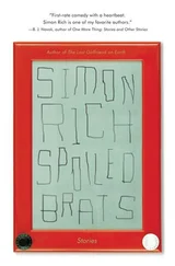 Simon Rich - Spoiled Brats - Stories