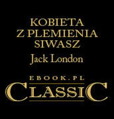 Jack London - KOBIETA Z PLEMIENIA SIWASZ