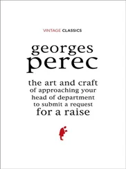 Georges Perec - The Art and Craft of Approaching Your Head of Department to Submit a Request for a Raise
