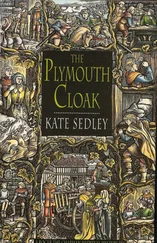Kate Sedley - The Plymouth Cloak