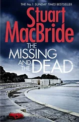 Stuart MacBride - The Missing and the Dead