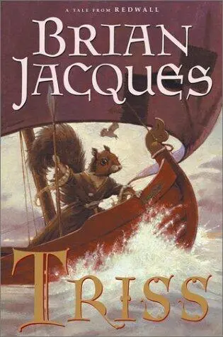 Triss Redwall Book 15 Brian Jacques ISBN 0399237232 By the same author - фото 1