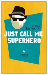 Alina Bronsky - Just Call Me Superhero