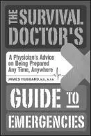 The Survival Doctors Guide to Emergencies A Physicians Advice on Being - фото 5