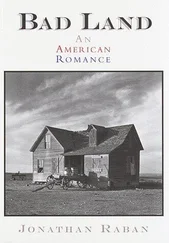 Jonathan Raban - Bad Land - An American Romance