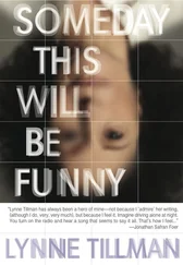 Lynne Tillman - Someday This Will Be Funny