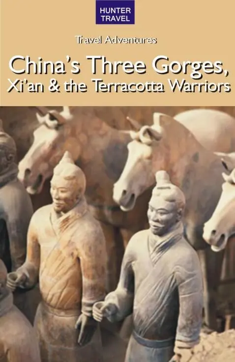 Chinas Three Gorges Xian the Terracotta Warriors Simon Foster Hunter - фото 1