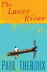 Paul Theroux - The Lower River