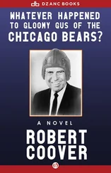 Robert Coover - Whatever Happened to Gloomy Gus of the Chicago Bears?