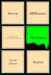 Steven Millhauser - We Others - New and Selected Stories