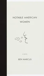 Ben Marcus - Notable American Women