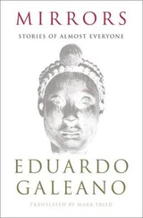 Eduardo Galeano - Mirrors - Stories of Almost Everyone