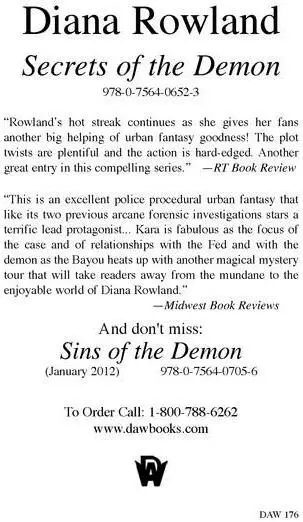 Also by Diana Rowland SECRETS OF THE DEMON SINS OF THE DEMON 1 Coming soon - фото 2