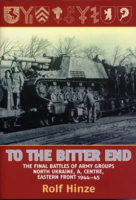 To the Bitter End The Final Battles of Army Groups A North Ukraine - фото 144