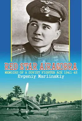 Red Star Airacobra Memoirs of a Soviet Fighter Ace 194145 Soviet Memories of - фото 147