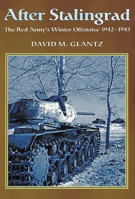 After Stalingrad The Red Armys Winter Offensive 19421943 David M Glantz - фото 157