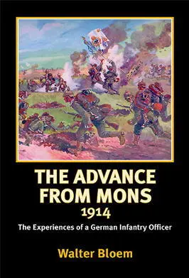 Advance from Mons 1914 The Experiences of a German Infantry Officer Walter - фото 167