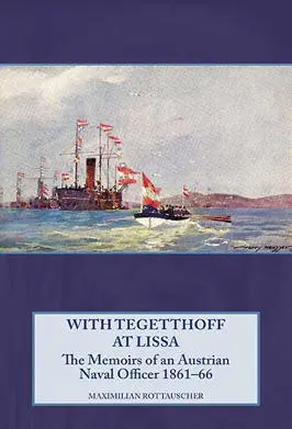 With Tegetthoff at Lissa The Memoirs of an Austrian Naval Officer 186166 - фото 202