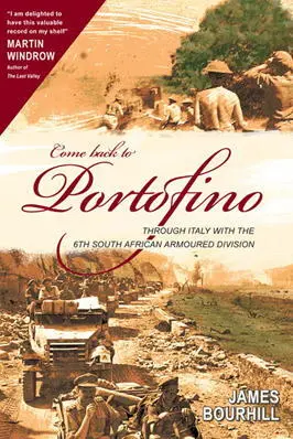 Come Back To Portofino Through Italy with the 6th South African Armoured - фото 212