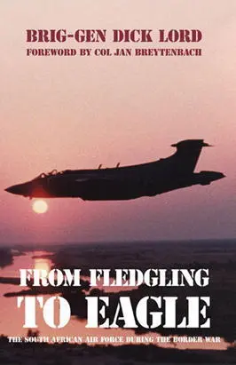 From Fledgling to Eagle The South African Air Force during the Border War - фото 213