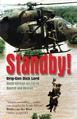 Standby South African Air Force Search and Rescue BrigGen Dick Lord ISBN - фото 226