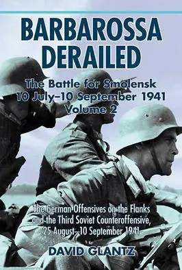 Barbarossa Derailed The Battle for Smolensk 10 July10 September 1941 Volume - фото 231