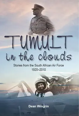 Tumult in the Clouds Stories from the South African Air Force 19202010 Dean - фото 247