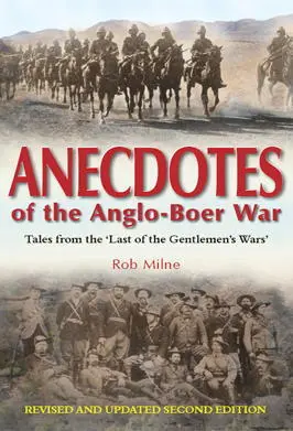 Anecdotes of the AngloBoer War Tales from the Last of the Gentlemens Wars - фото 251