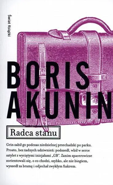 BORIS AKUNIN RADCA STANU Статский советник Erast Fandorin 2 Przełożył Zbigniew - фото 1