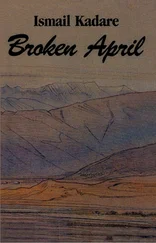 Ismail Kadare - Broken April