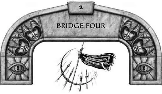 2 Bridge Four Our first clue was the Parshendi Even weeks before they - фото 9