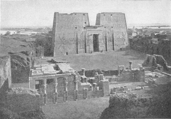 THE TEMPLE OF HORUS AT EDFU Such was the ancient world before the coming of - фото 66