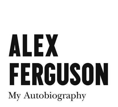 Alex Ferguson My Autobiography - изображение 1