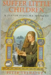 Peter Tremayne - Suffer Little Children
