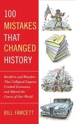 Bill Fawcett - 100 Mistakes That Changed History