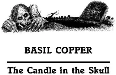 AFTER WORKING AS A journalist and editor of a local newspaper Basil Copper - фото 11
